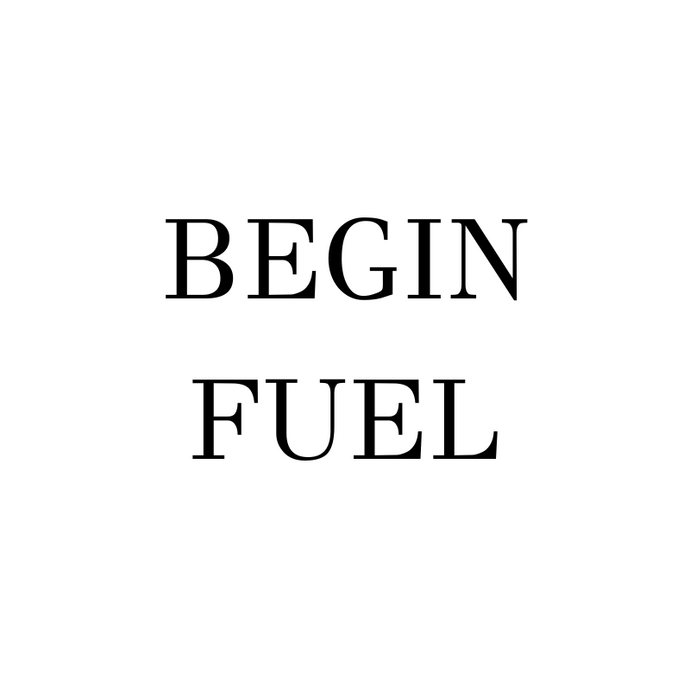 Begin Fuel