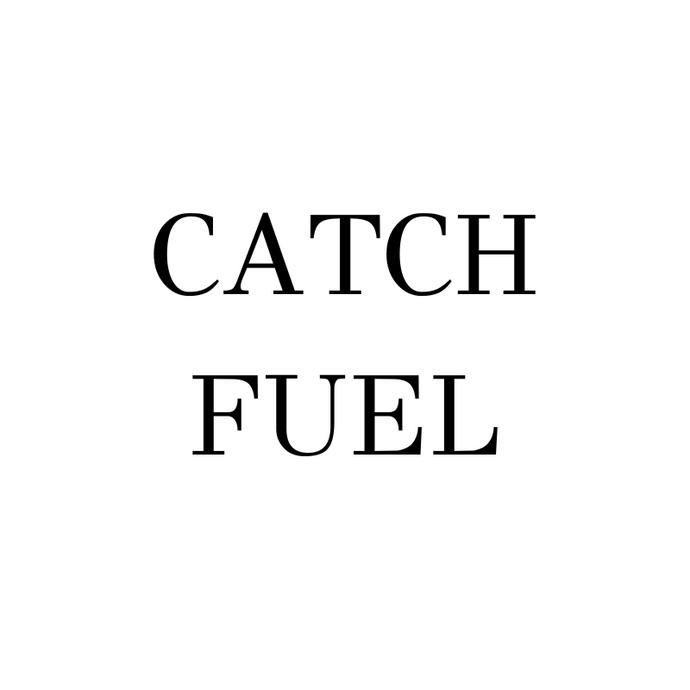 Catch Fuel